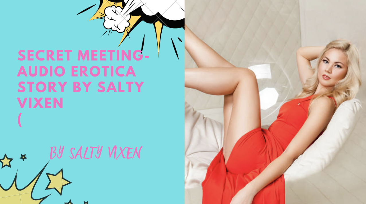 Secret Meeting (Audio Erotica Story)
