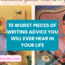 10 Worst Pieces of Writing Advice