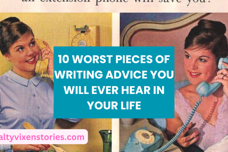 10 Worst Pieces of Writing Advice