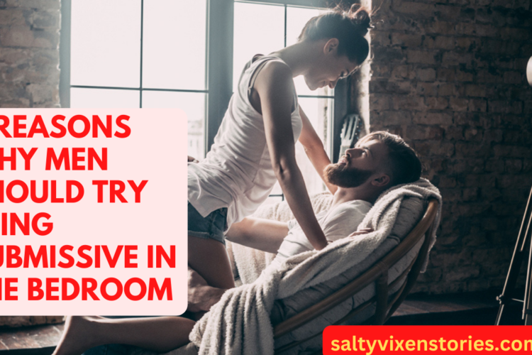 8 Reasons Why Men Should Try Being Submissive in the Bedroom