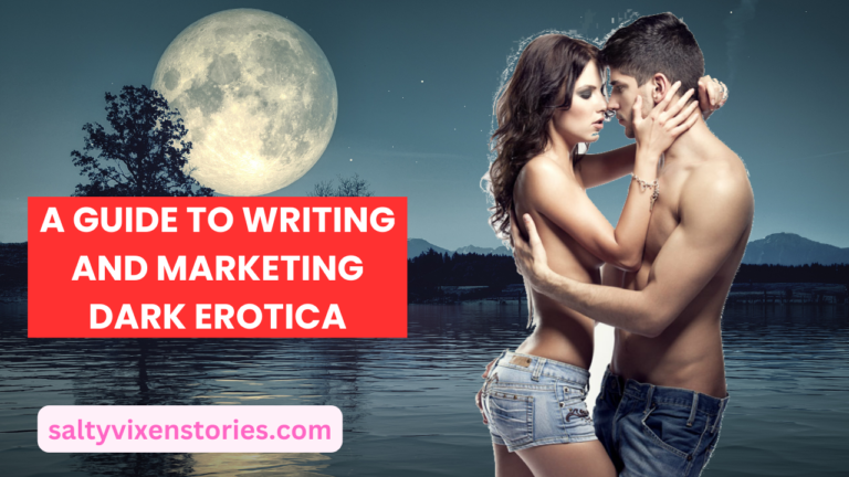A Guide to Writing and Marketing Dark Erotica