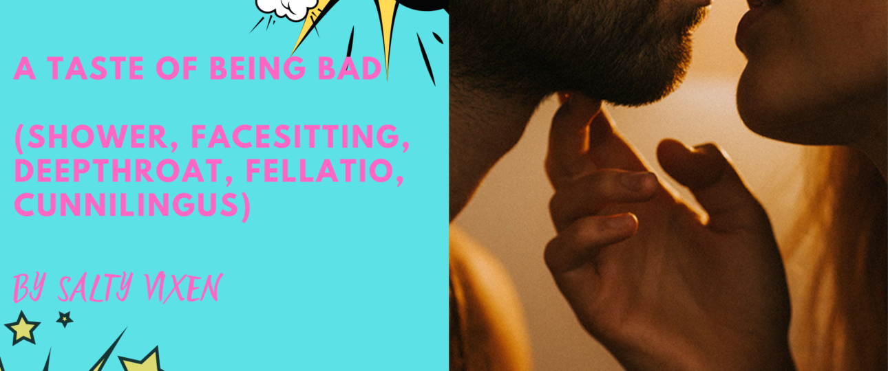A Taste of Being Bad Shower facesitting deepthroat fellatio cunnilingus