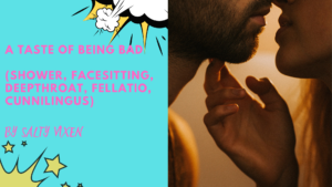 A Taste of Being Bad (Shower, facesitting, deepthroat, cunnilingus)