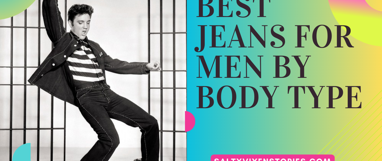 Best Jeans For Men By Body Type