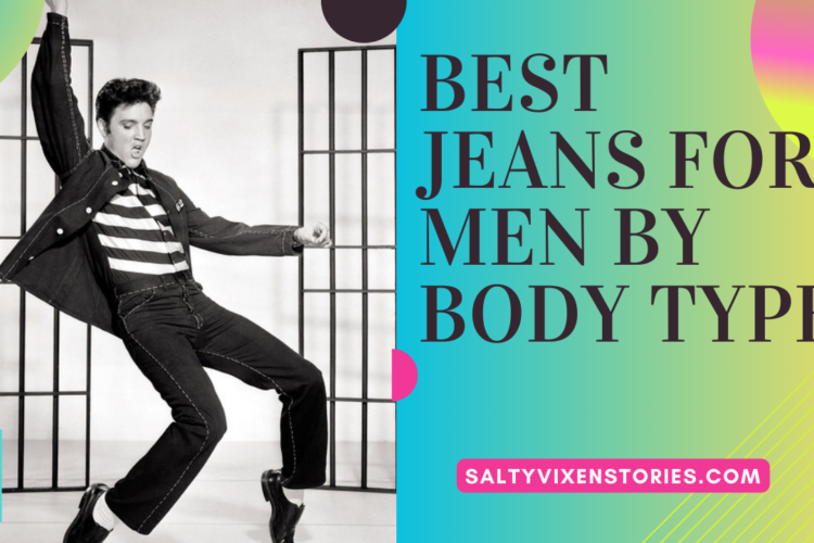 Best Jeans For Men By Body Type