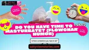 Do You Have Time To Masturbate? (Flowchart Humor)