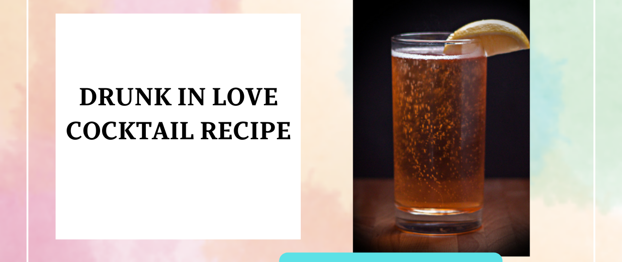Drunk in Love Cocktail Recipe