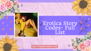 Erotica Story Codes- Full List