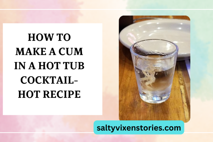 How To Make A Cum In A Hot Tub Cocktail recipe