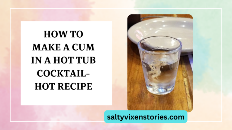 How To Make A Cum In A Hot Tub Cocktail- Hot Recipe