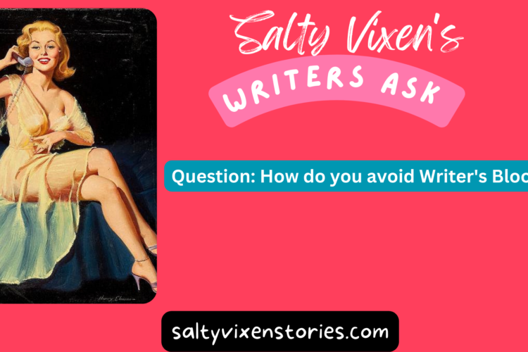 How do you avoid Writers Block