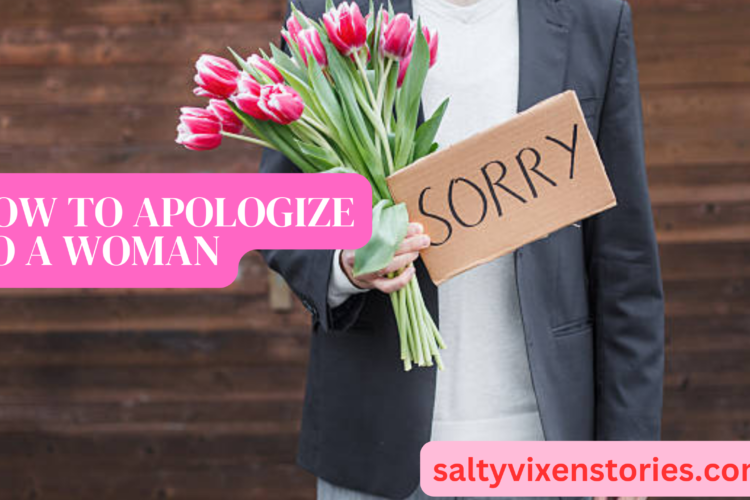 How to Apologize to a Woman tips