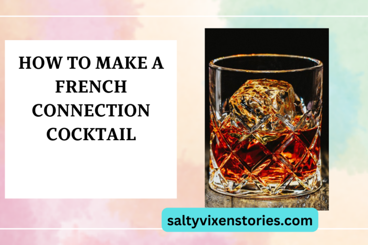 How to Make a French Connection Cocktail
