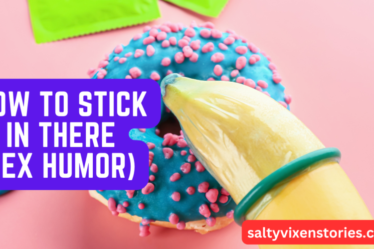 How to Stick it in There sex humor