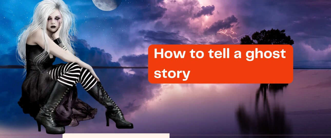How to tell a ghost story