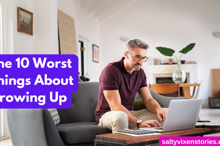 The 10 Worst Things About Growing Up