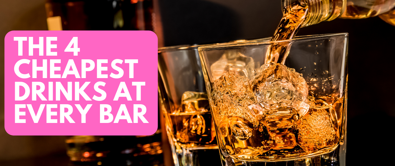 The 4 Cheapest Drinks At Every Bar