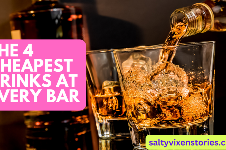 The 4 Cheapest Drinks At Every Bar