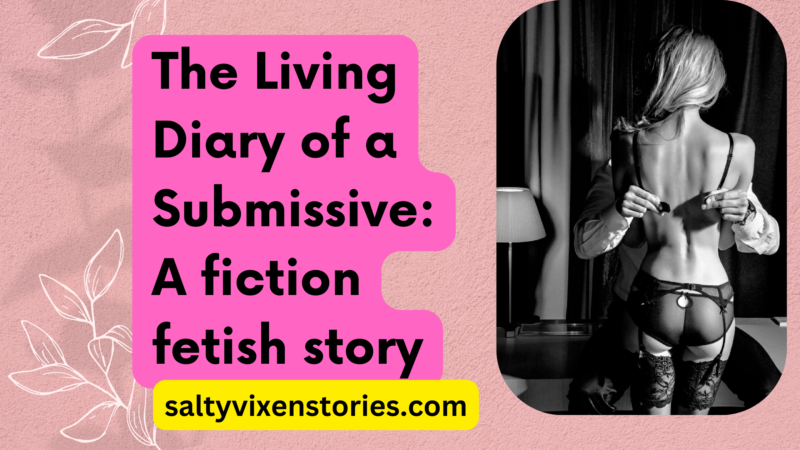 The Living Diary of a Submissive: A fiction fetish story