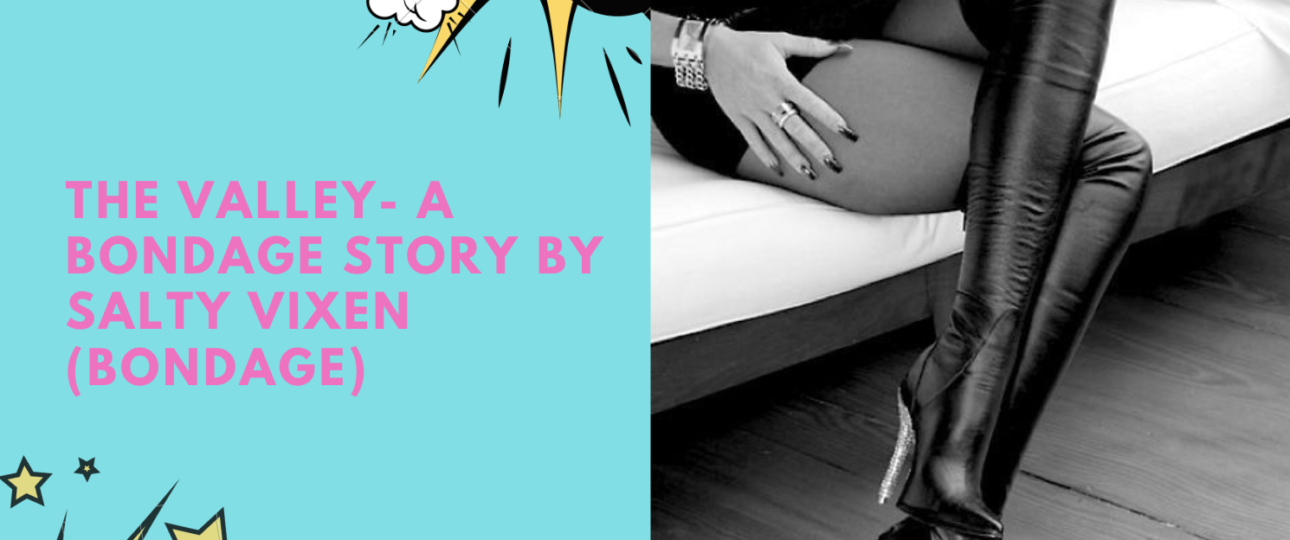 The Valley best bondage story