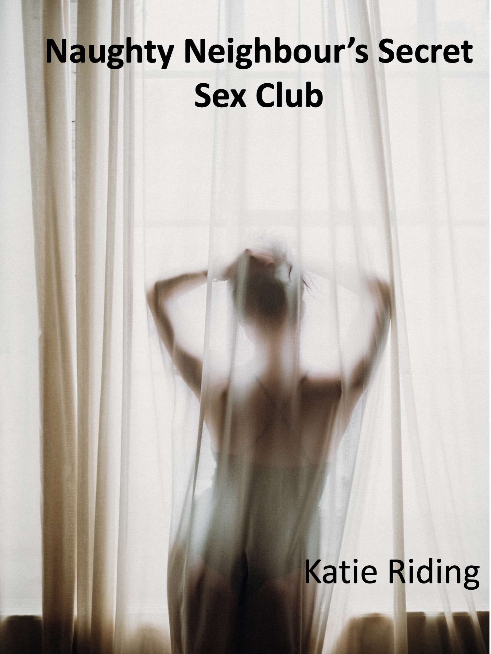 naughty neighbour secret sex club by katie. riding