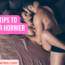 10 Easy Tips To Make Her Hornier