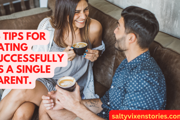 16 Tips for Dating Successfully as a Single Parent