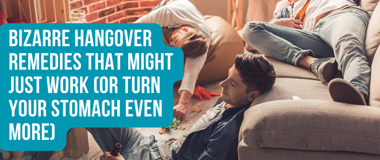 Bizarre Hangover Remedies That Might Just Work or Turn Your Stomach Even More