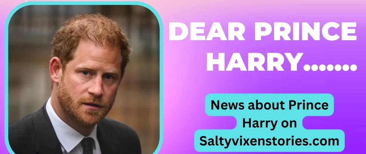 Dear Prince Harry News
