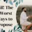 Fail The 7 Worst Ways to Propose
