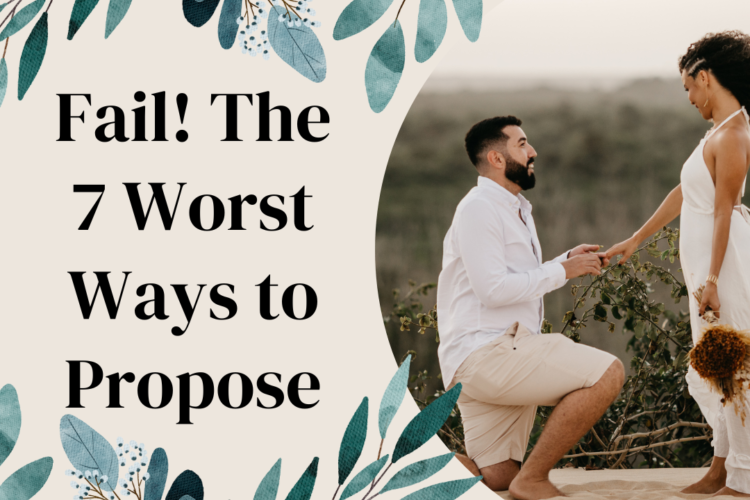 Fail The 7 Worst Ways to Propose