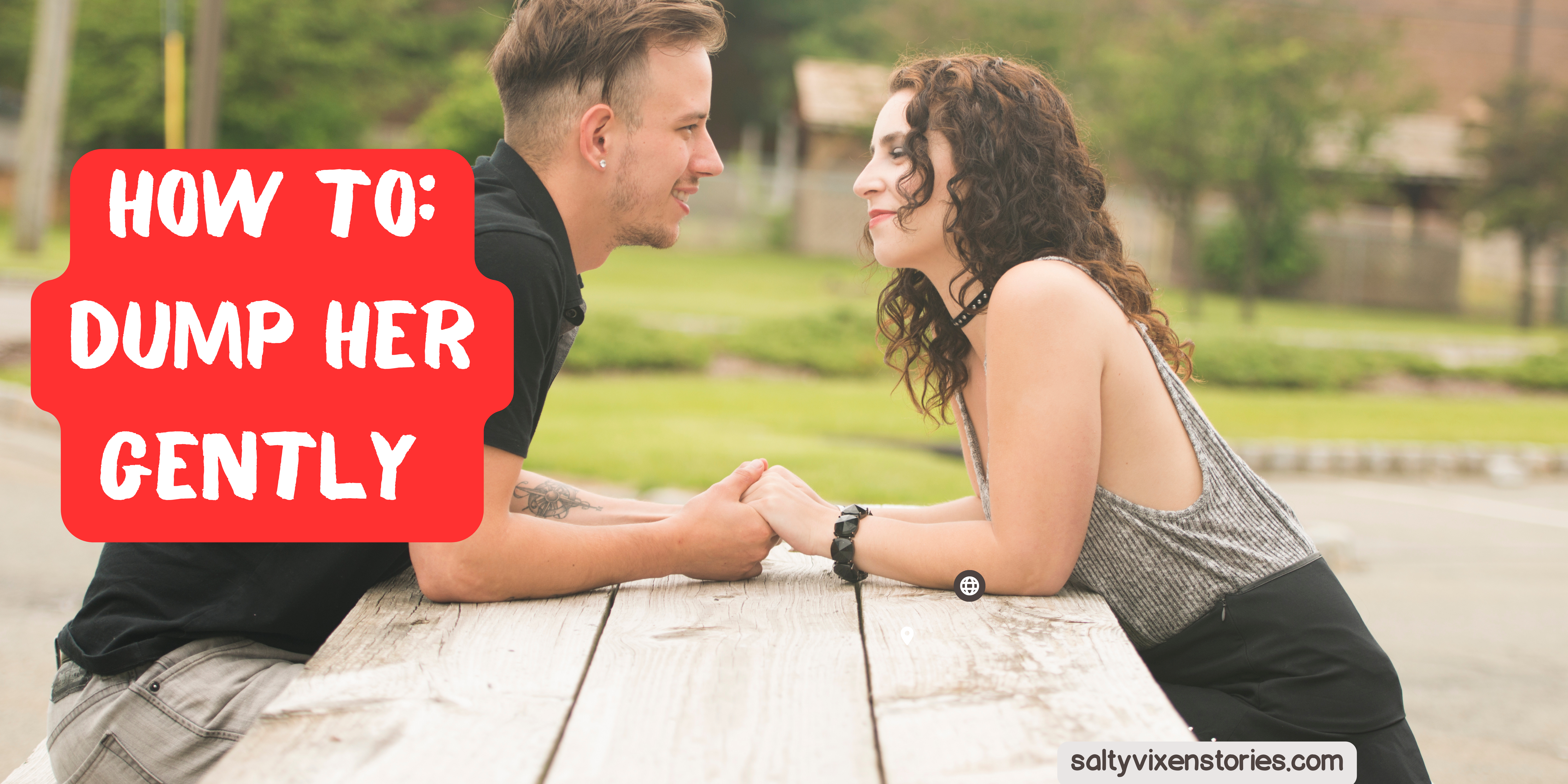 How To Dump Her Gently