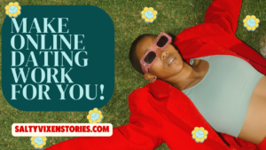 Make Online Dating Work For You!