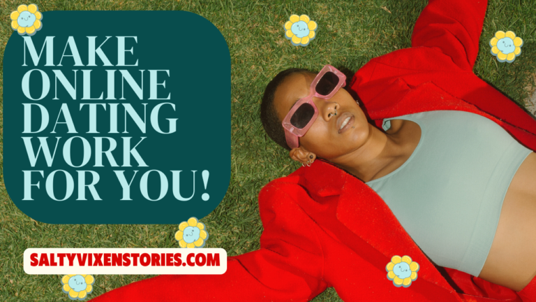 Make Online Dating Work For You!