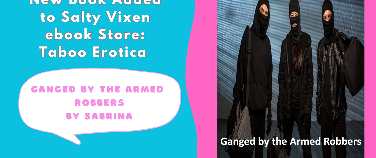 New Taboo ebook Ganged by the Armed Robbers