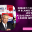 Robert F Kennedy Jr blames CIA for JFKs assassination and I agree with him