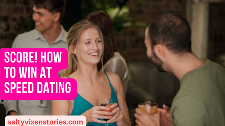 Score! How to Win at Speed Dating