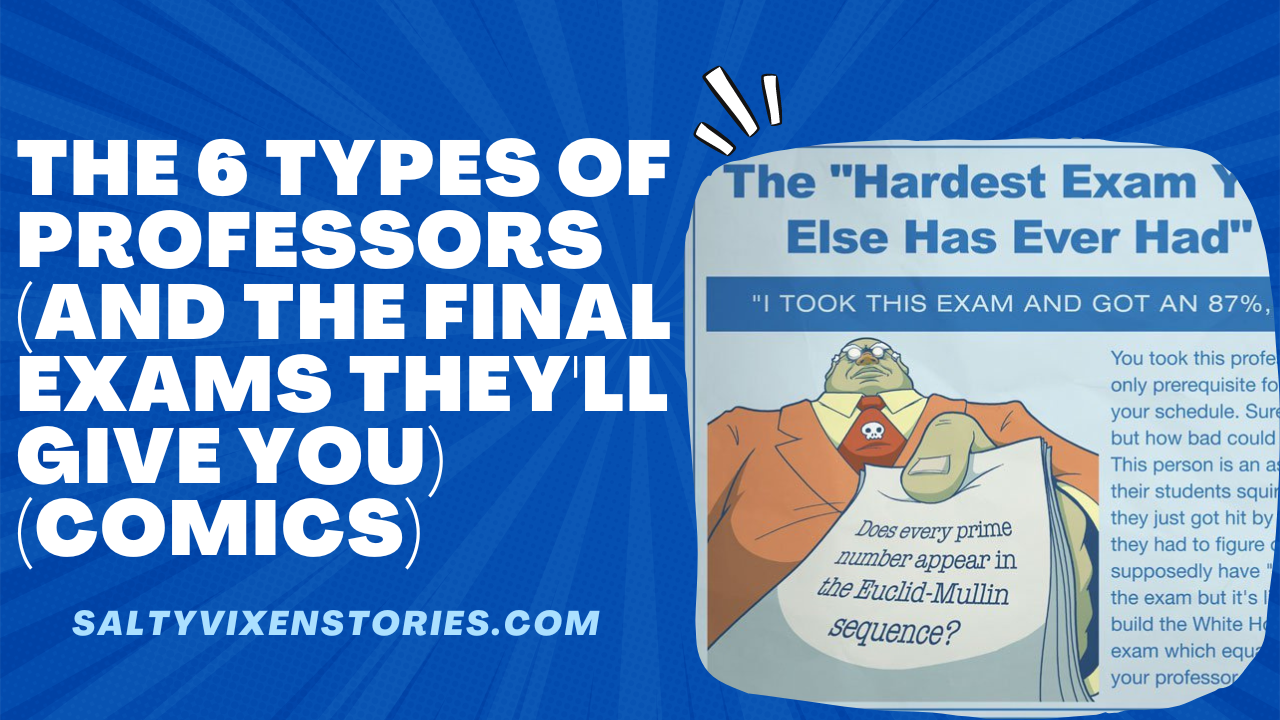 The 6 Types of Professors (and The Final Exams They’ll Give You)-Comics