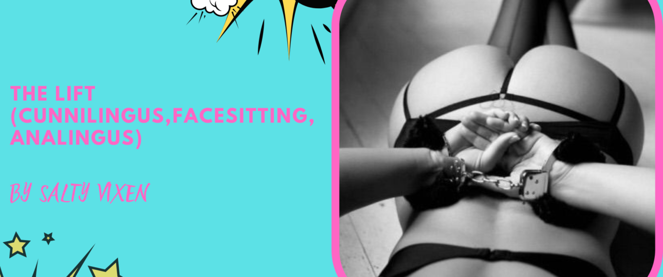 The lift a facesitting and cunnlingus story