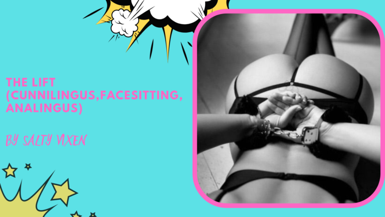 The Lift (Cunnilingus,Facesitting, Analingus)
