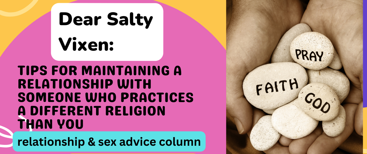 Tips for Maintaining a Relationship with Someone who Practices a Different Religion Than You