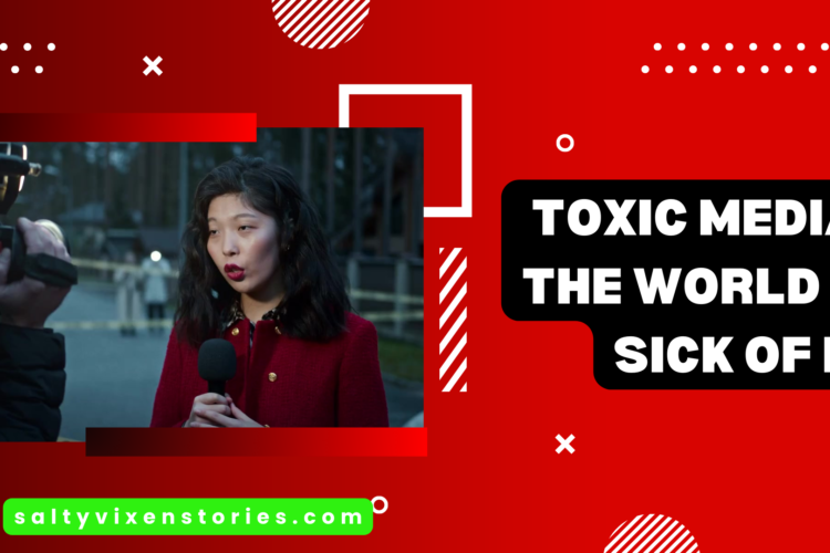 Toxic Media the world is sick of it