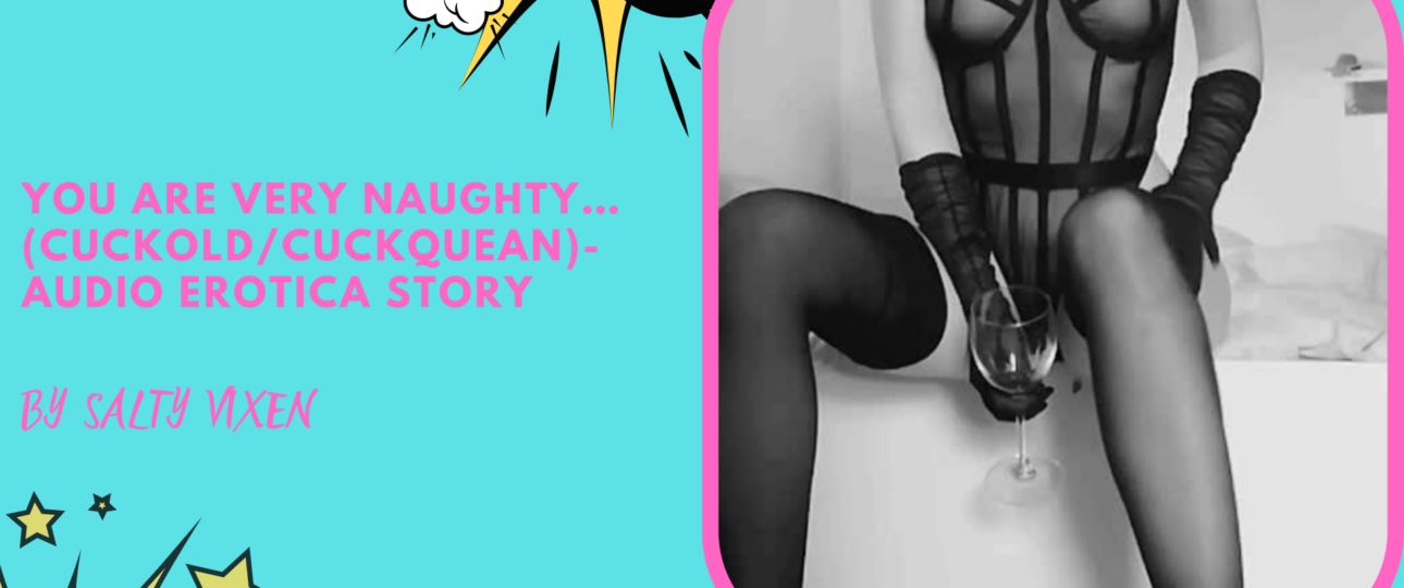 You are very naughty storycuckoldcuckquean 1