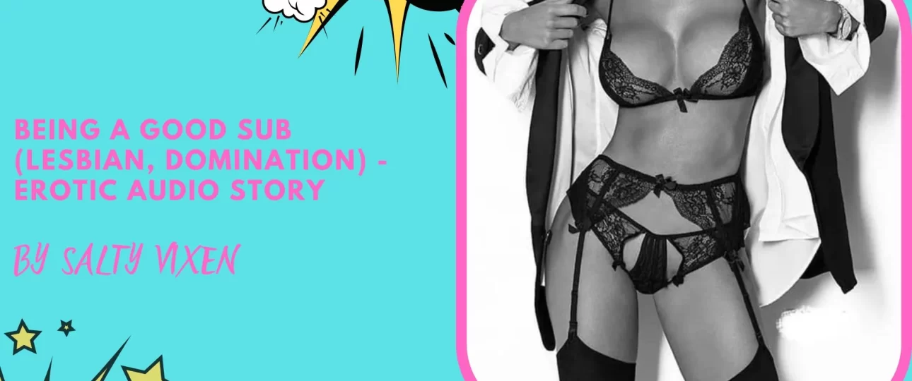 erotic audio story being a good sub lesbian domination