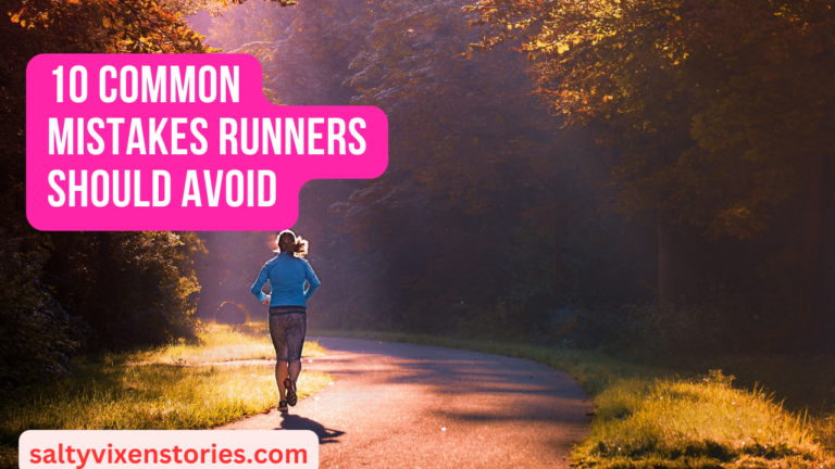 10 Common mistakes Runners Should Avoid