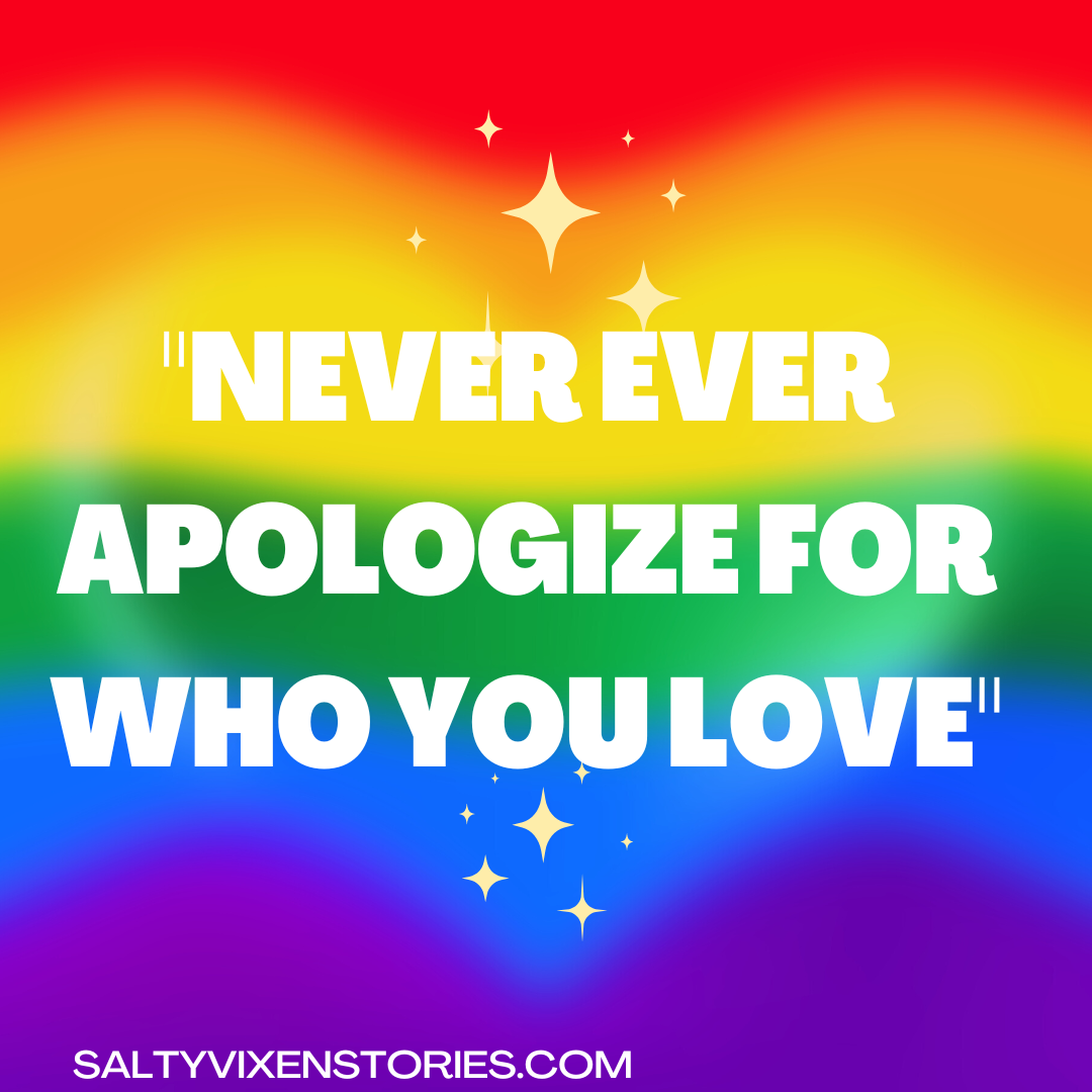22Never ever apologize for who you love22