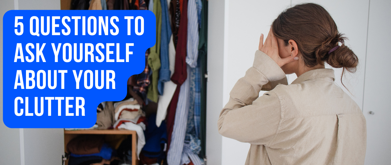 5 Questions To Ask Yourself About Your Clutter 1 5 Questions To Ask Yourself About Your Clutter