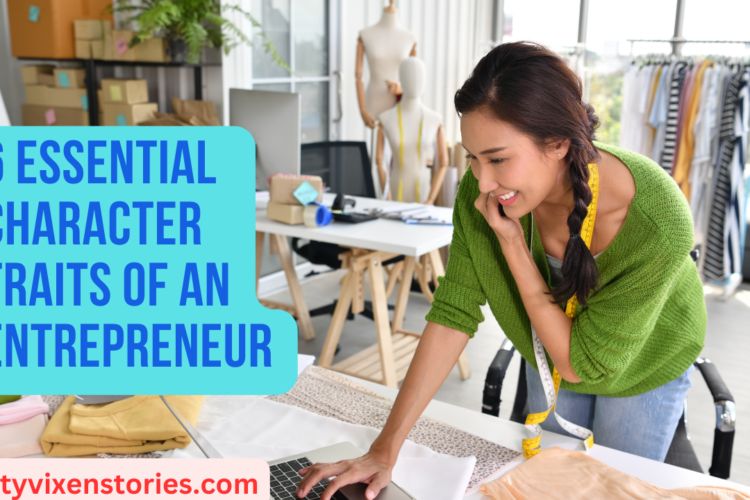 6 Essential Character Traits of an Entrepreneur