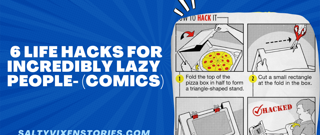 6 Life Hacks for Incredibly Lazy People comics