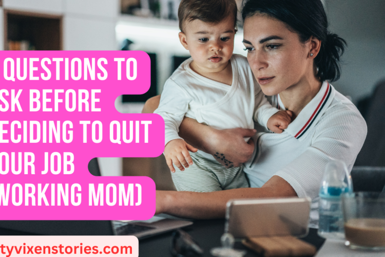 7 Questions to Ask Before Deciding to Quit Your Job